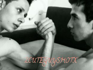 2CUTEGUYSHOTX