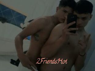 2FriendsHot