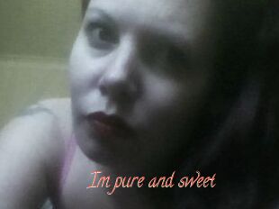 Im_pure_and_sweet