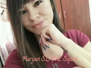 Maryan_SLAVE_Squirt