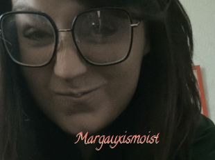 Margauxismoist